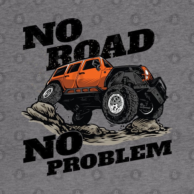 No road, No problem - Off road truck quote by Teefold